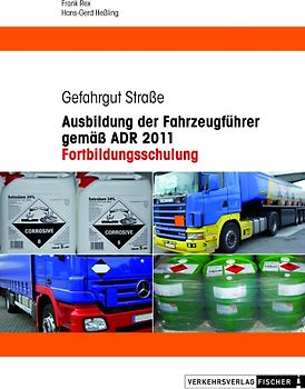 Fortbildungsschulung - Ausbildung der Fahrzeugführer gemäß ADR 2011