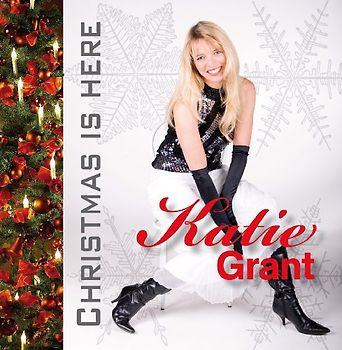 Katie Grant - Christmas Is Here