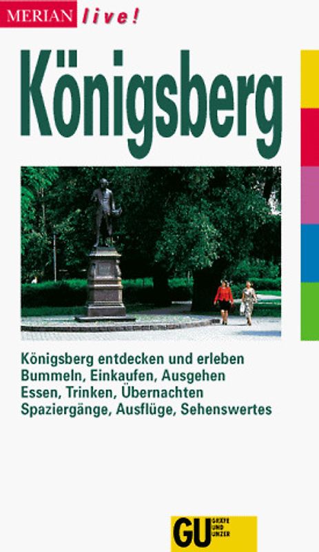 Königsberg. Königsberg entdecken und erleben. Bummeln, Einkaufen, Ausgehen. Essen,Trinken, Übernachten. Spaziergänge, Ausflüge, Sehenswertes