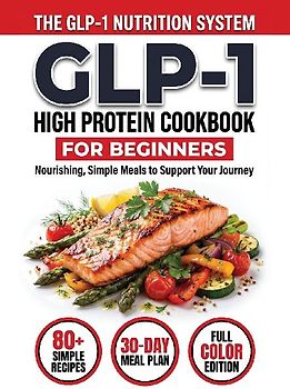 GLP-1 High-Protein Cookbook for Beginners