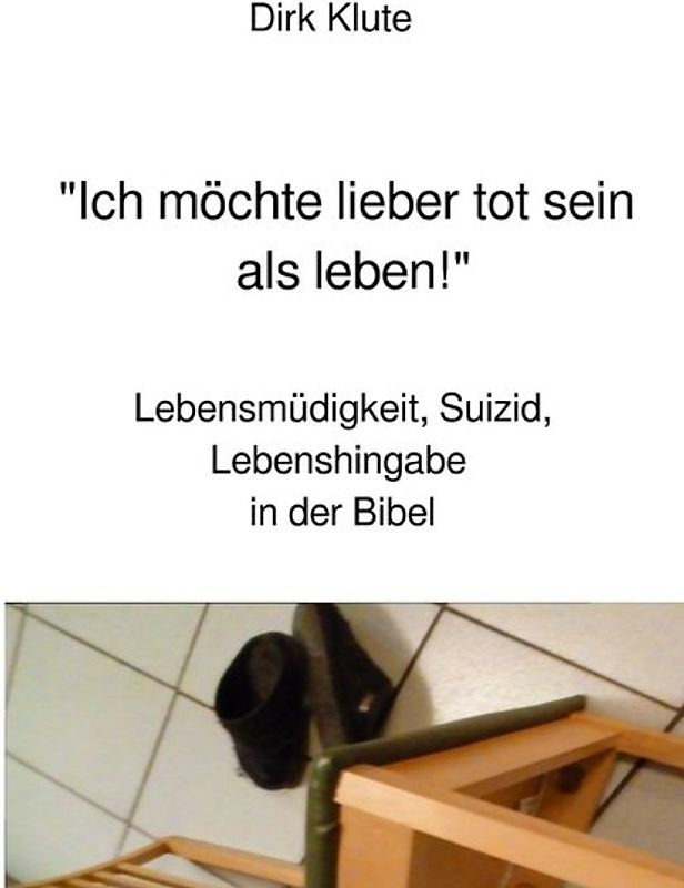 "Ich möchte lieber tot sein als leben!"