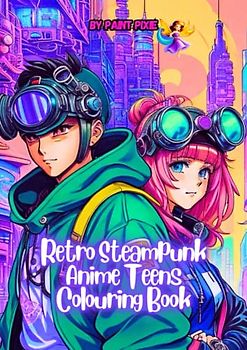 Retro Steampunk Anime Teens Colouring Book