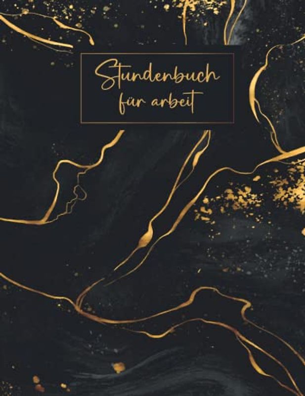 Stundenbuch: Buch zur Erfassung der Arbeitszeit | Einfache Zeiterfassung mit vorgedruckten Seiten zum Ausfüllen | DIN A4