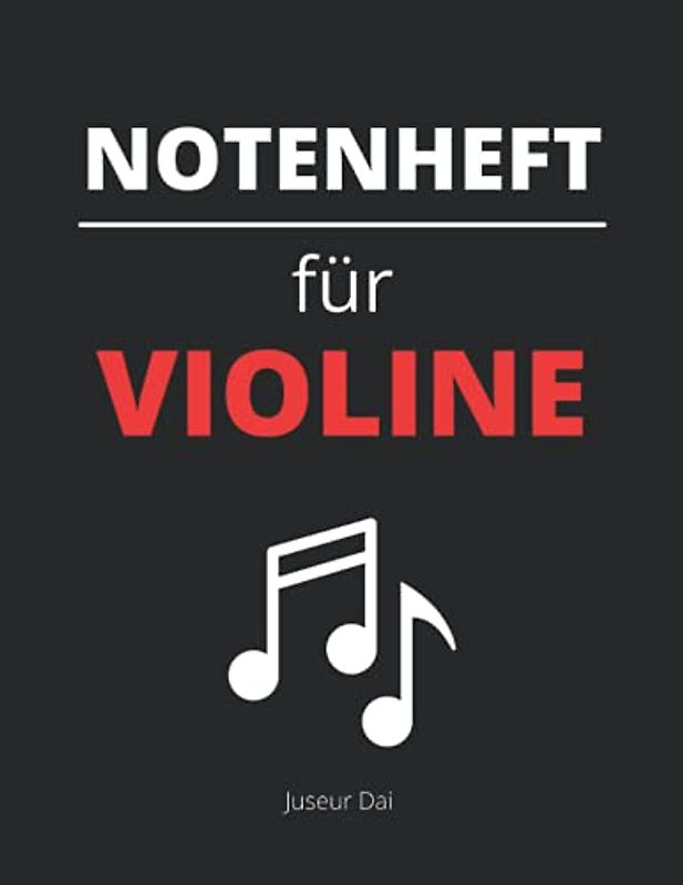 Notenheft für Violine: Notenbuch A4 für die Schule, den Musikunterricht und als Geschenkidee für Musiker