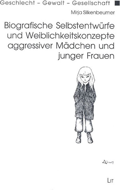Biografische Selbstentwürfe und Weiblichkeitskonzepte aggressiver Mädchen und junger Frauen