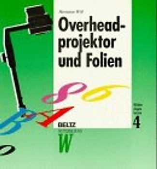 Mit den Augen lernen. Medien in der Aus- und Weiterbildung / Overheadprojektor und Folien