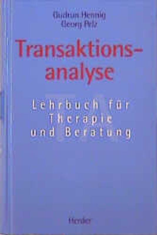 Transaktionsanalyse. Lehrbuch für Therapie und Beratung