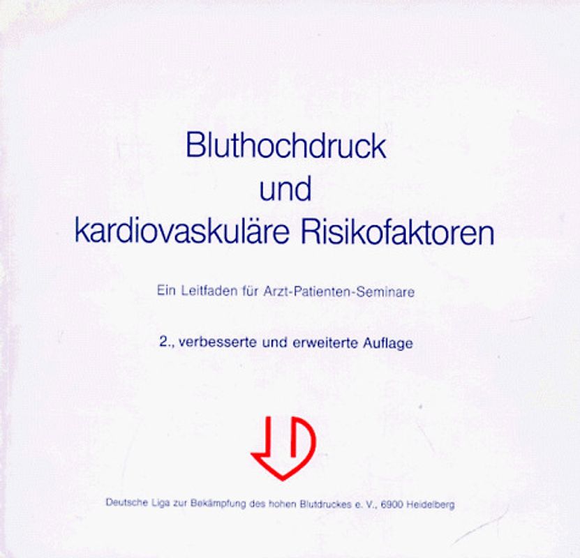 Bluthochdruck und kardiovaskuläre Risikofaktoren. Ein Leitfaden für Arzt-Patienten-Seminare