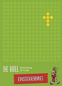 Die Bibel - Übersetzung für Kinder, Einsteigerbibel