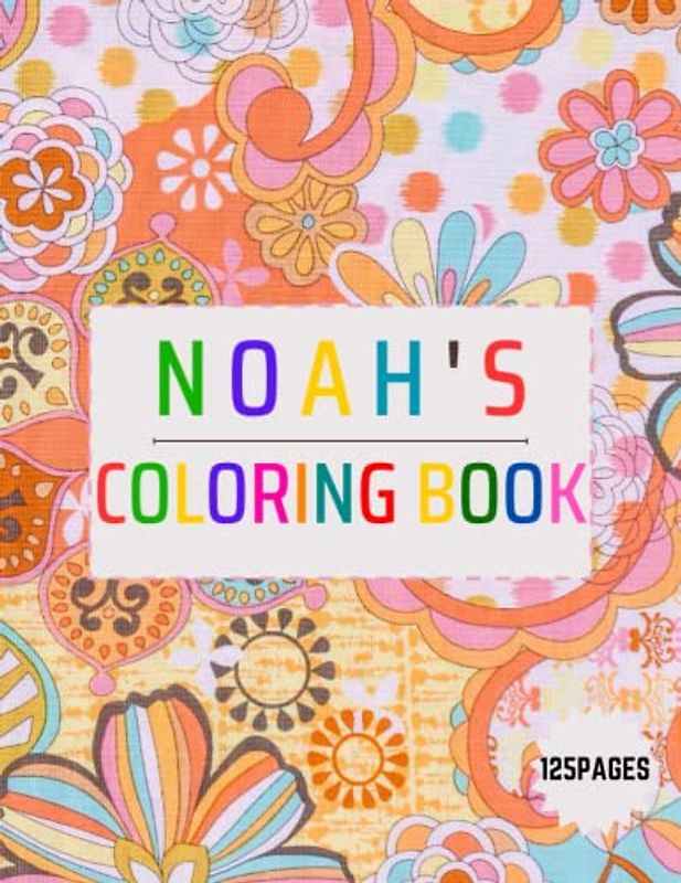 Noah's Coloring, wide range of themes for children to explore and express their creativity,Discover the Joy of Coloring with Our Easy and Better Way to Learn Adventure 125 pages (8.5X11)in.