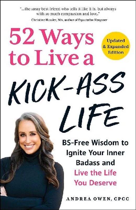 52 Ways to Live a Kick-Ass Life, Updated & Expanded Edition