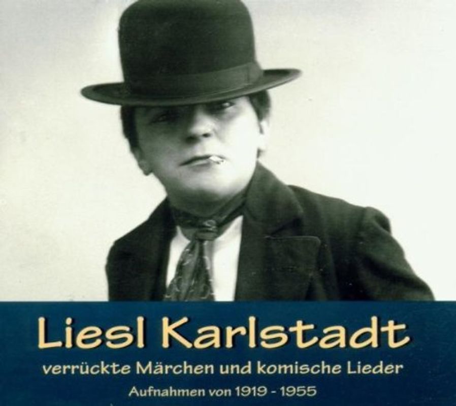 Liesl Karlstadt - Verrückte Märchen und Komische Lieder 1919-1955