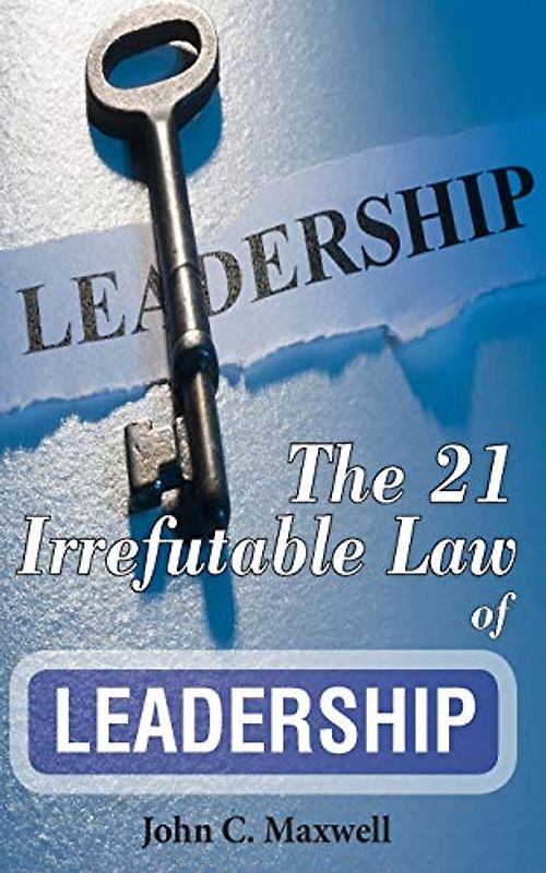 The 21 Irrefutable Law of Leadership