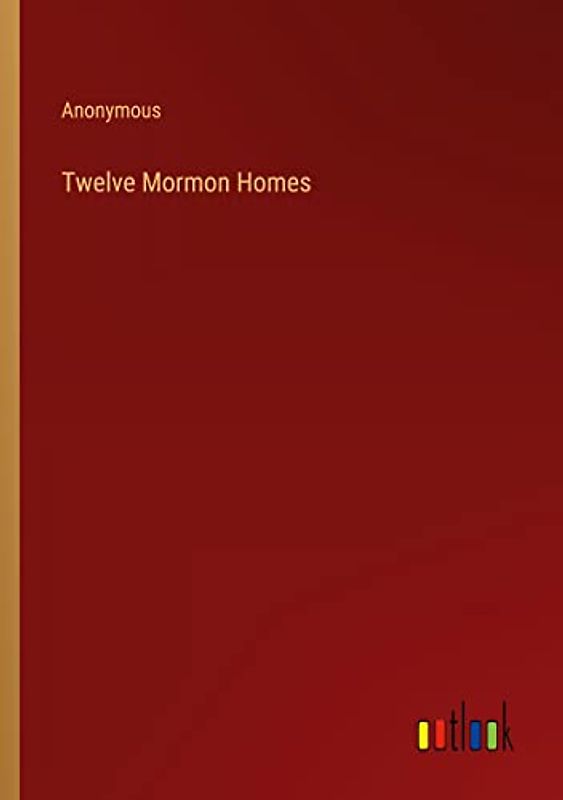 Twelve Mormon Homes