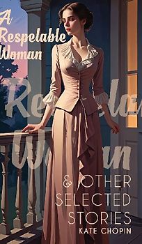 A Respelable Woman & Other Selected Stories