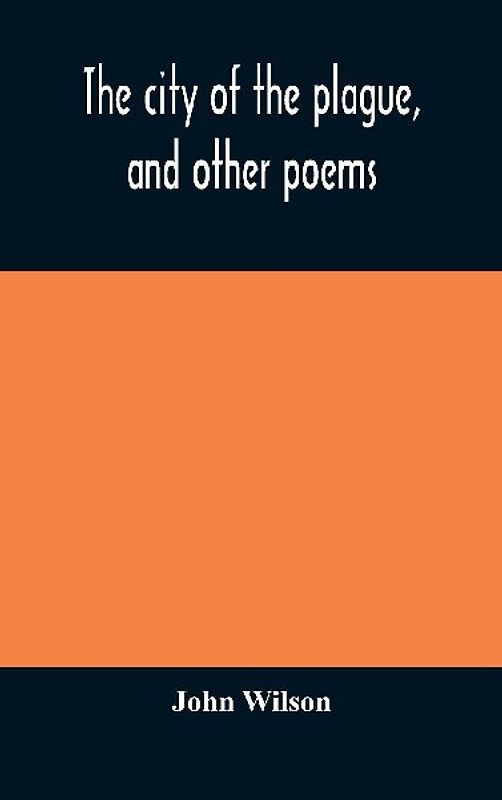 The city of the plague, and other poems