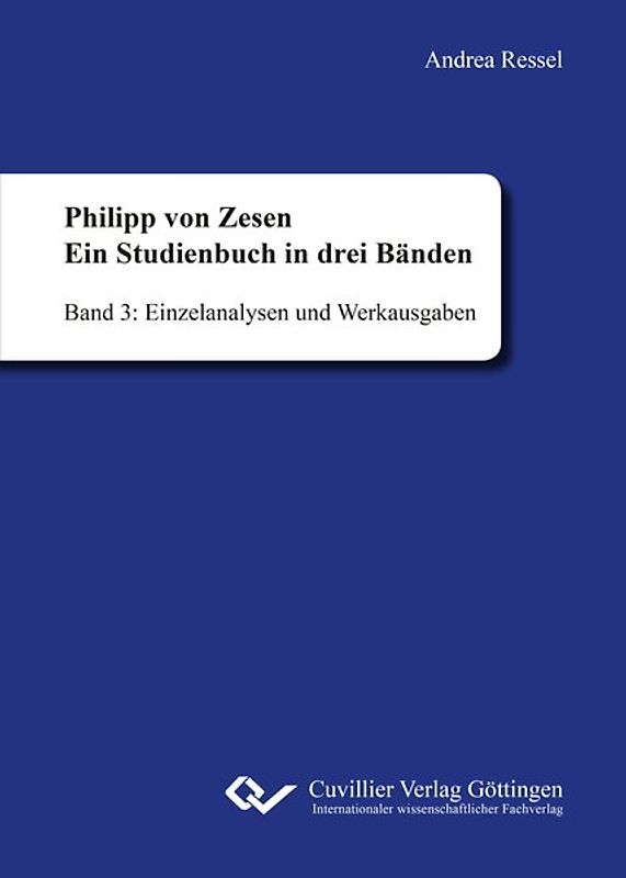 Philipp von Zesen. Ein Studienbuch in drei Bänden