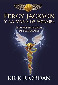 Percy Jackson Y La Vara de Hermes... Y Otras Historias de Semidioses / The Demigod Diaries