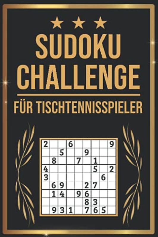 SUDOKU Challenge für Tischtennisspieler: Sudoku Buch I 300 Rätsel inkl. Anleitungen & Lösungen I Leicht bis Schwer I A5 I Tolles Geschenk für Tischtennisspieler