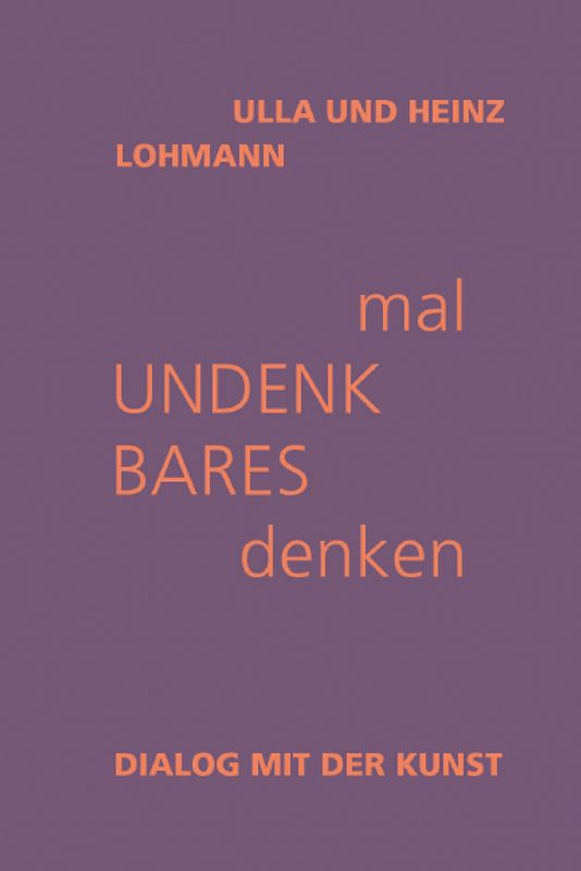 mal Undenkbares denken