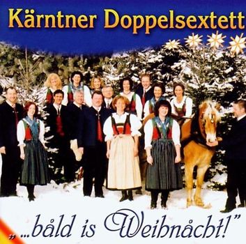 Kärntner Doppelsextett - ...Bald Is Weihnacht!