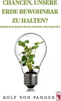 Chancen, unsere Erde bewohnbar zu halten?