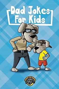 Dad Jokes for Kids: 400+ Knee-Slappers Guaranteed to Make Your Family Laugh Out Loud! (Books for Smart Kids)