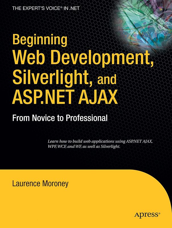 Beginning Web Development, Silverlight, and ASP.NET AJAX