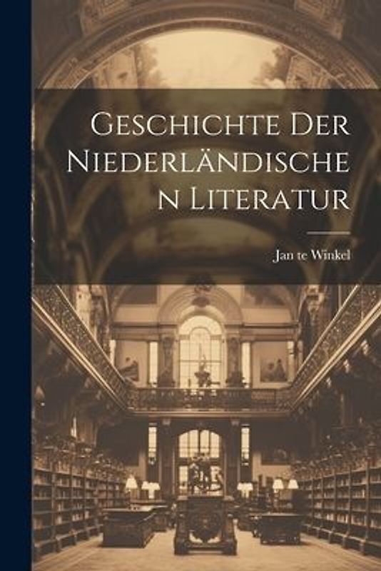 Geschichte der Niederländischen Literatur