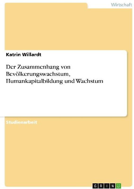 Der Zusammenhang von Bevölkerungswachstum, Humankapitalbildung und Wachstum
