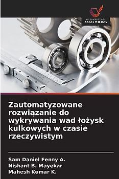 Zautomatyzowane rozwi¿zanie do wykrywania wad ¿o¿ysk kulkowych w czasie rzeczywistym