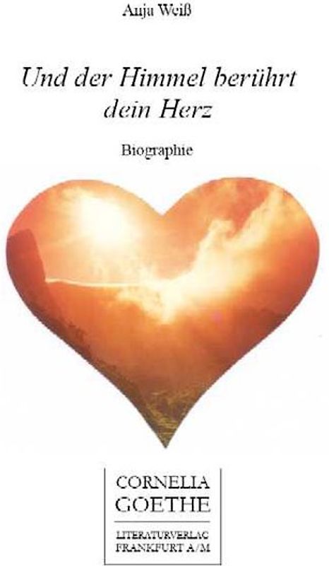 Und der Himmel berührt dein Herz