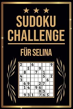 SUDOKU Challenge für Selina: Sudoku Buch I 300 Rätsel inkl. Anleitungen & Lösungen I Leicht bis Schwer I A5 I Tolles Geschenk für Selina
