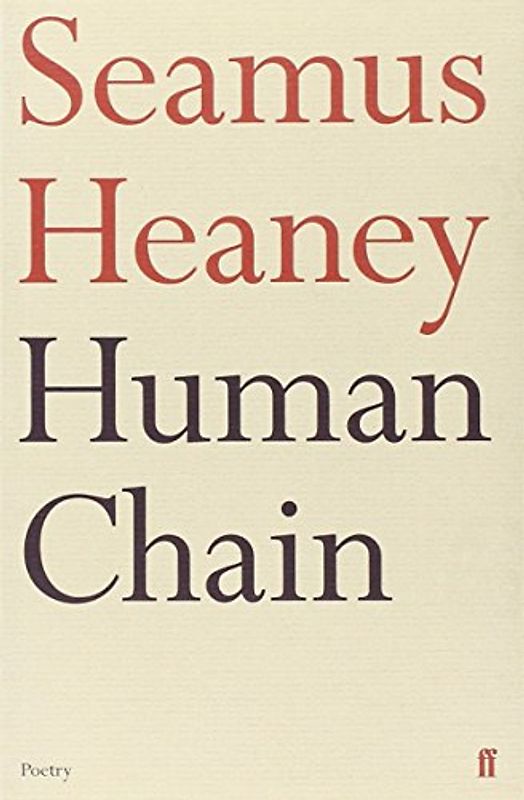 Human Chain - Heaney, Seamus