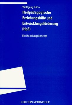 Heilpädagogische Erziehungshilfe und Entwicklungsförderung (HpE). Ein Handlungskonzept