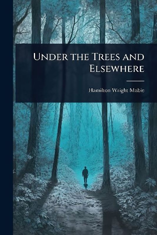 Under the Trees and Elsewhere