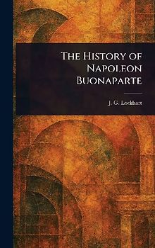 The History of Napoleon Buonaparte
