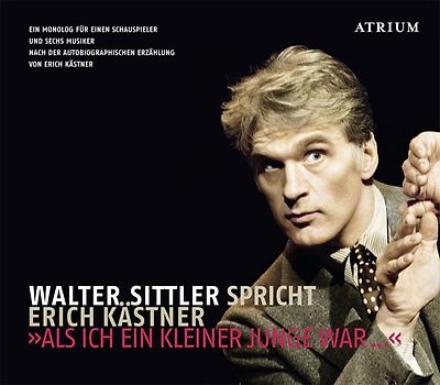 Als ich ein kleiner Junge war. Walter Sittler spricht Erich Kästner