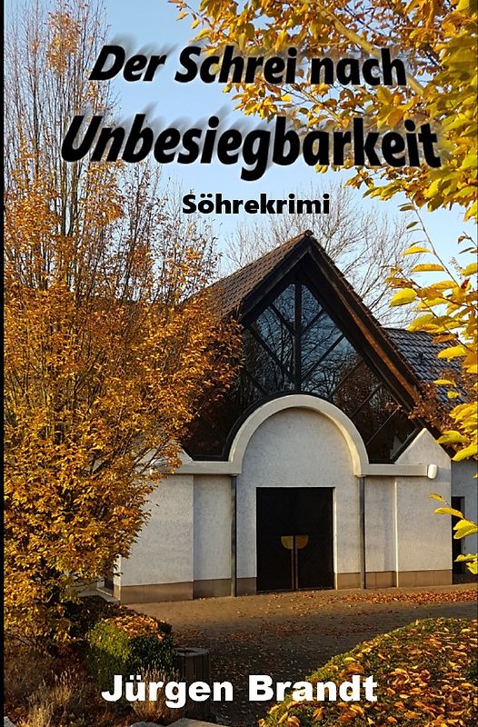 Söhrekrimis / Der Schrei nach Unbesiegbarkeit