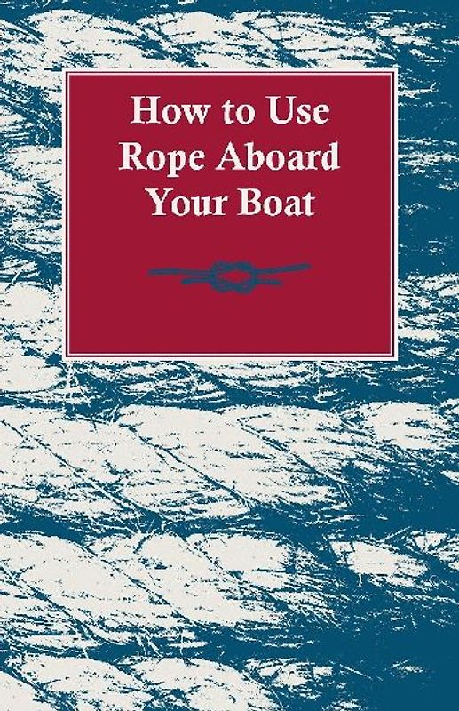How to Use Rope Aboard Your Boat