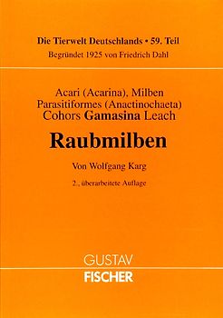 Acari (Acarina), Milben. Parasitiformes (Anactinochaeta). Cohors Gamasina Leach. Raubmilben.