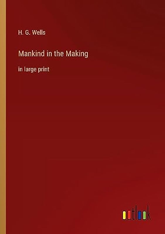 Mankind in the Making: in large print