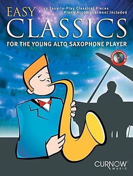 Easy Classics for the Young Alto Sax Player: 12 Easy-to-play Classical Pieces, Piano Accompaniment Included