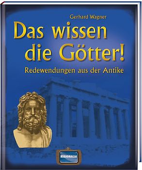 Das wissen die Götter!