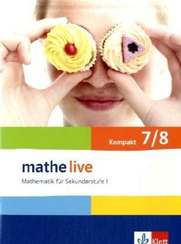 mathe live 7/8 kompakt. Nachschlagewerk Klassen 7/8