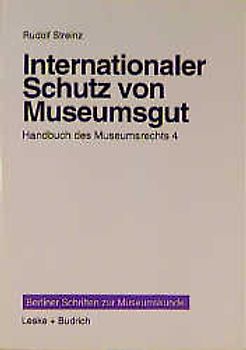 Handbuch des Museumsrechts 4: Internationaler Schutz von Museumsgut