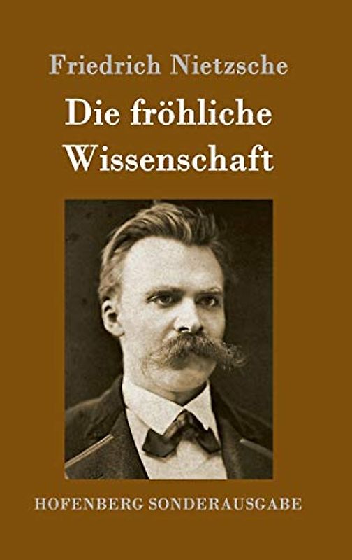 Die fröhliche Wissenschaft: La gaya scienza