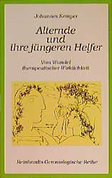 Alternde und ihre jüngeren Helfer. Vom Wandel therapeutischer Wirklichkeit