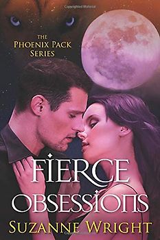 Fierce Obsessions (The Phoenix Pack, 6, Band 6)