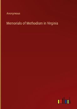 Memorials of Methodism in Virginia